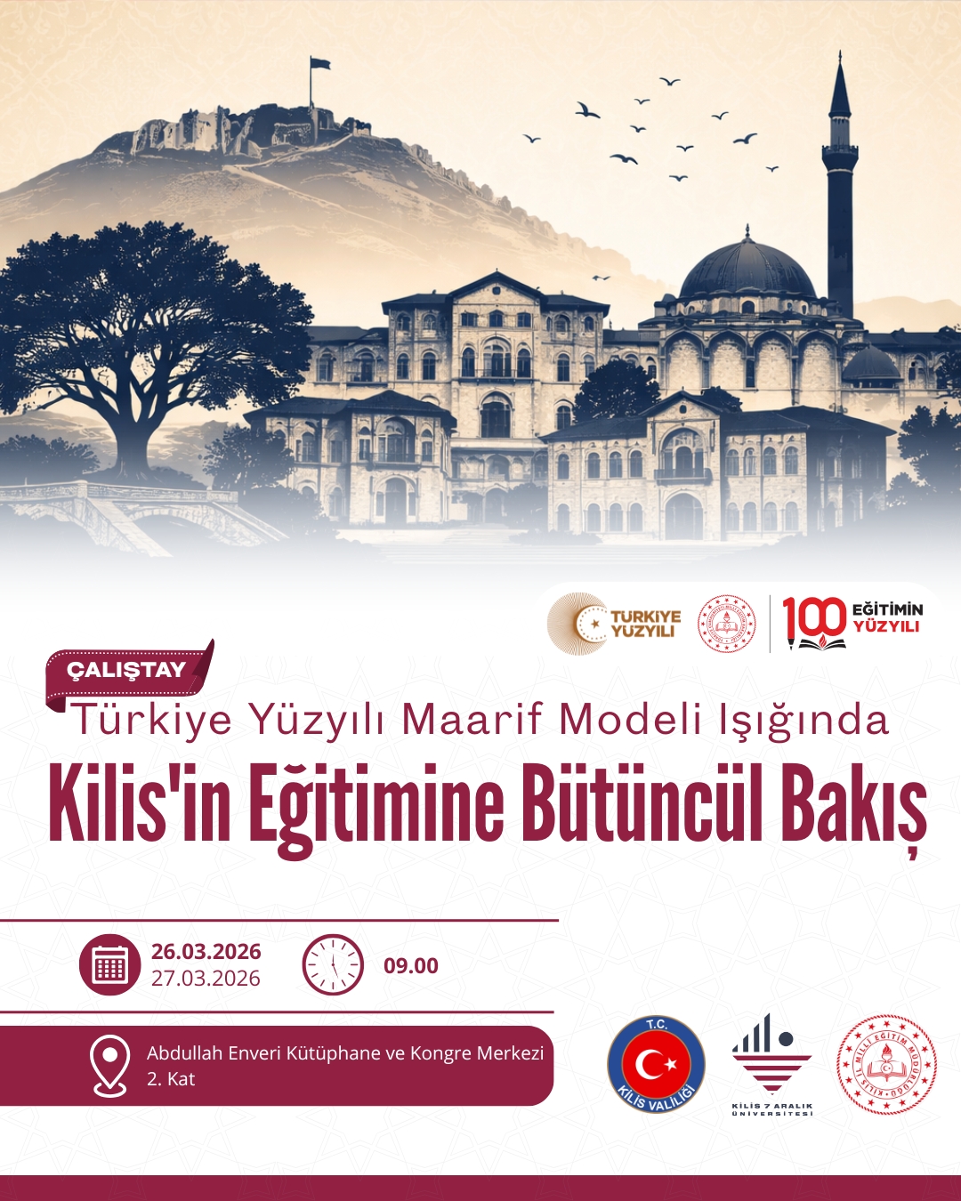 Çalıştay: "Türkiye Yüzyılı Maarif Modeli Işığında Kilis'in Eğitimine Bütüncül Bakış"
