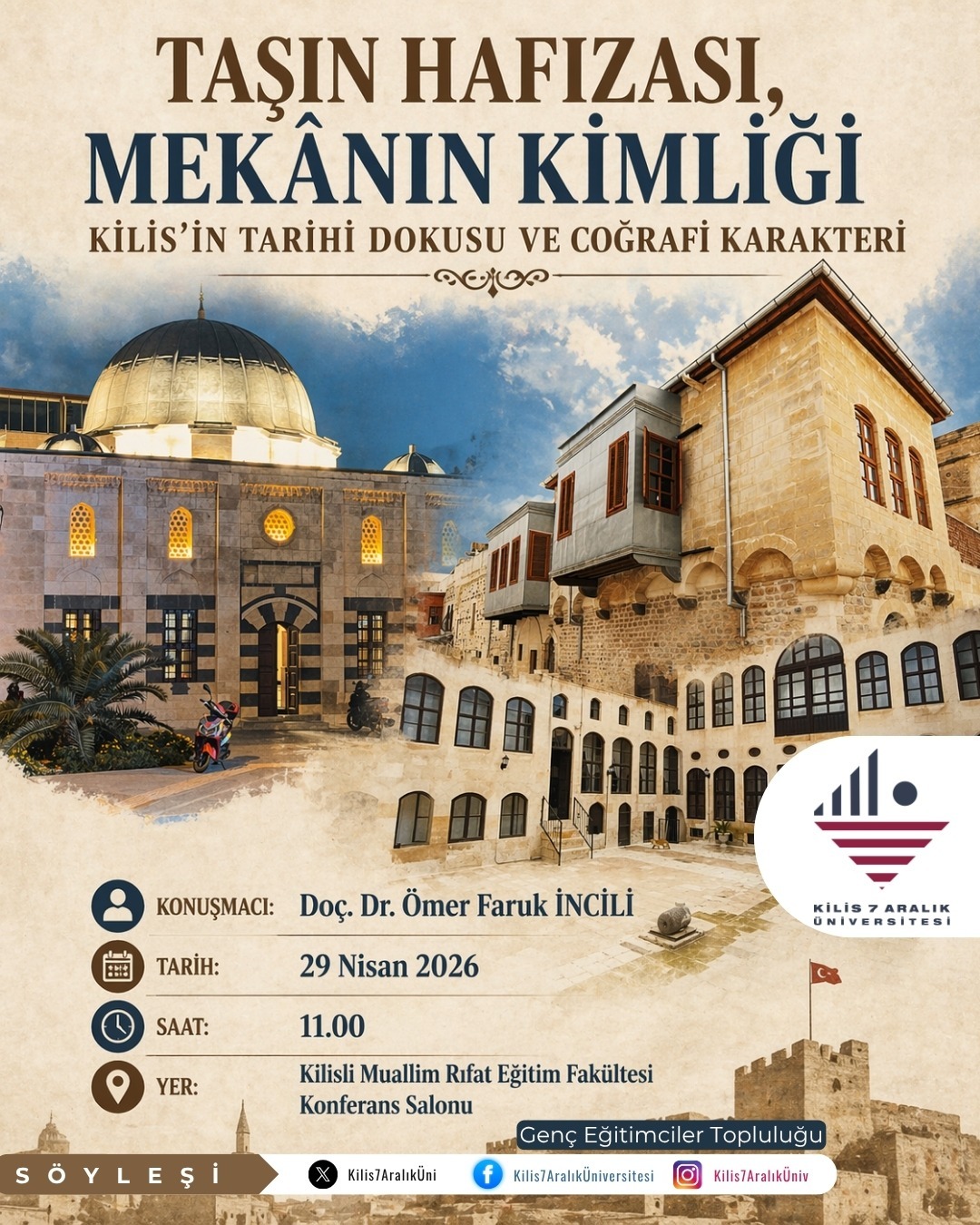 Söyleşi: "Taşın Hafızası, Mekânın Kimliği: Kilis'in Tarihi Dokusu ve Coğrafi Karakteri"